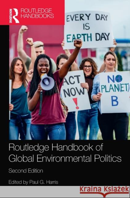 Routledge Handbook of Global Environmental Politics Paul G. Harris 9781032145808 Routledge