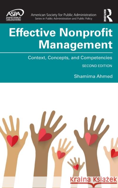 Effective Nonprofit Management: Context, Concepts, and Competencies Shamima Ahmed 9781032146126 Routledge