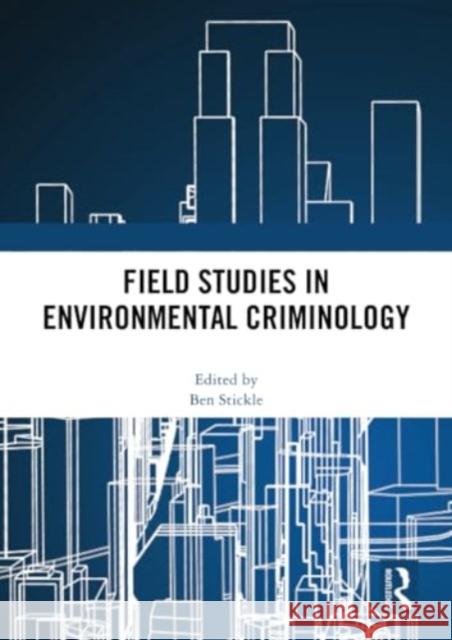 Field Studies in Environmental Criminology  9781032146348 Taylor & Francis Ltd