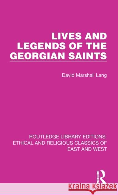 Lives and Legends of the Georgian Saints David Marshall Lang 9781032146720 Routledge