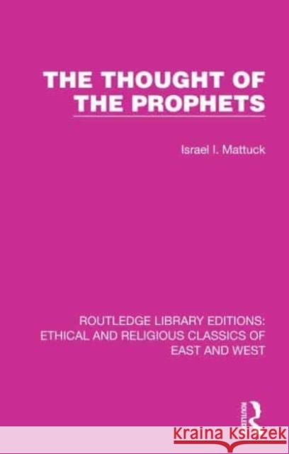 The Thought of the Prophets Israel I. Mattuck 9781032147093 Taylor & Francis Ltd