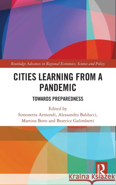 Cities Learning from a Pandemic: Towards Preparedness Armondi, Simonetta 9781032147666 Taylor & Francis Ltd