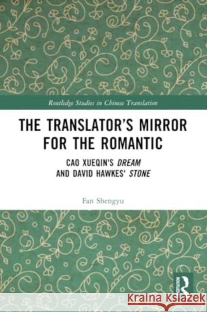 The Translator’s Mirror for the Romantic Fan Shengyu 9781032147765 Taylor & Francis Ltd