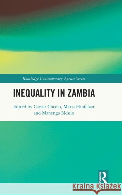 Inequality in Zambia Caesar Cheelo Marja Hinfelaar Manenga Ndulo 9781032147772