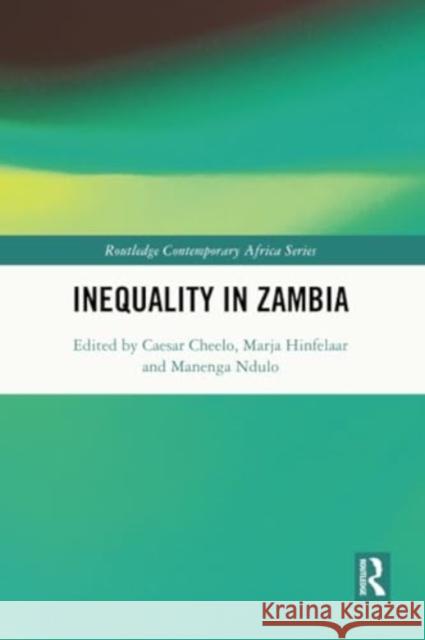 Inequality in Zambia Caesar Cheelo Marja Hinfelaar Manenga Ndulo 9781032147796