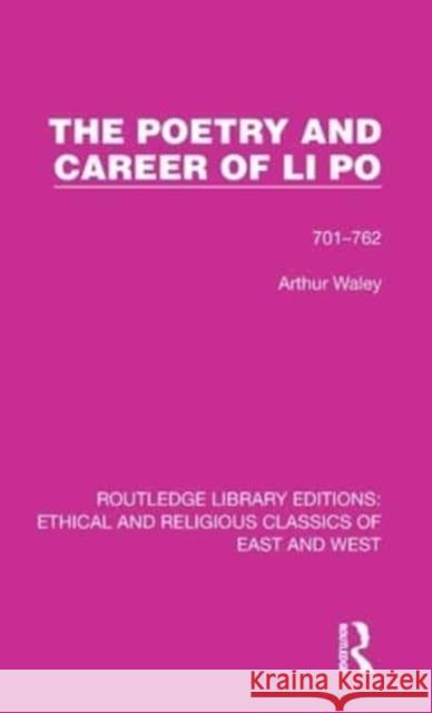 The Poetry and Career of Li Po: 701-762 Waley, Arthur 9781032148045 Routledge