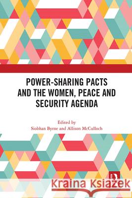 Power-Sharing Pacts and the Women, Peace and Security Agenda  9781032148793 Taylor & Francis Ltd