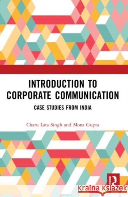 Introduction to Corporate Communication Mona (Vivekananda School of Journalism & Mass Communication, New Delhi) Gupta 9781032149264 Taylor & Francis Ltd