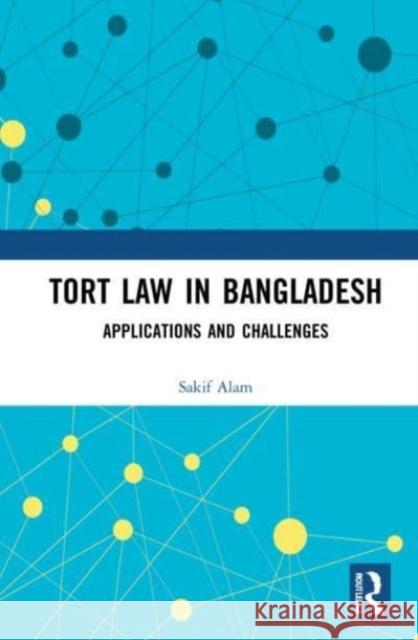 Tort Law in Bangladesh Sakif (North South University, Dhaka, Bangladesh) Alam 9781032149271