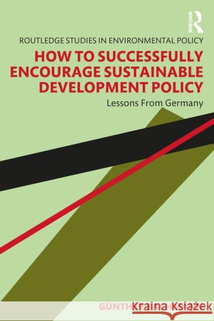 How to Successfully Encourage Sustainable Development Policy: Lessons from Germany G Bachmann 9781032149745 Routledge