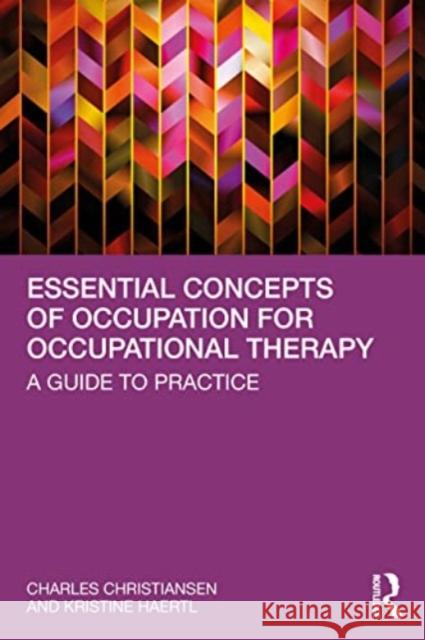 Essential Concepts of Occupation for Occupational Therapy Kristine Haertl 9781032150291