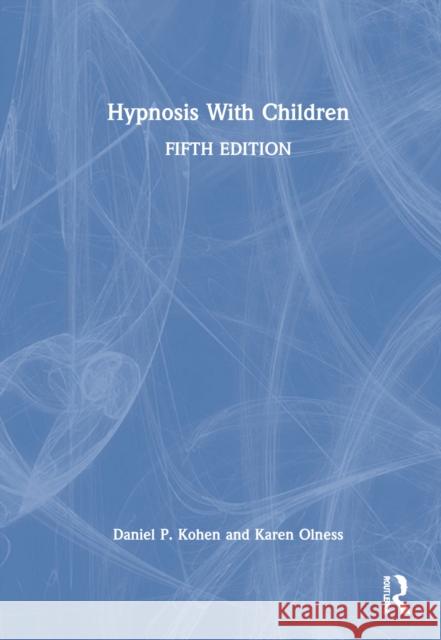 Hypnosis with Children Kohen, Daniel P. 9781032150680