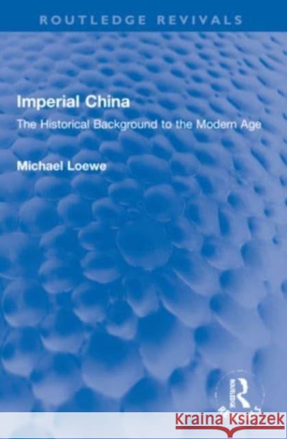 Imperial China Michael Loewe 9781032151441 Taylor & Francis Ltd