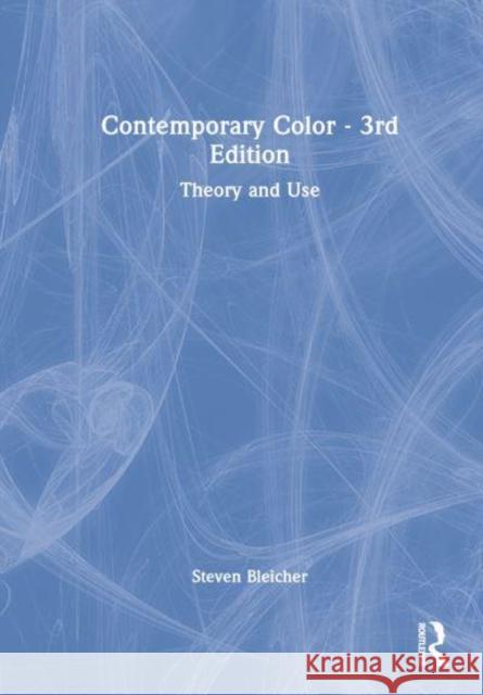 Contemporary Color: Theory and Use Steven Bleicher 9781032151502 Routledge