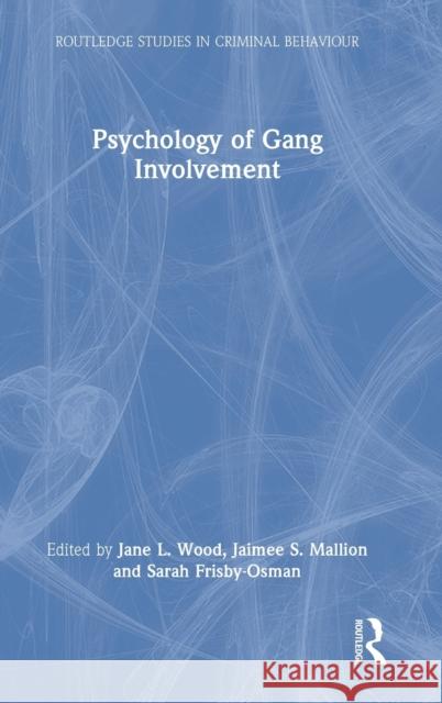 Psychology of Gang Involvement  9781032151519 Taylor & Francis Ltd