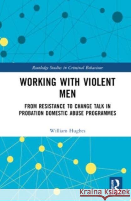 Working With Violent Men William (National Crime Squad, London, UK) Hughes 9781032151663 Taylor & Francis Ltd