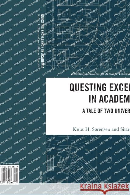 Questing Excellence in Academia: A Tale of Two Universities Knut H. S?rensen Sharon Traweek 9781032152677