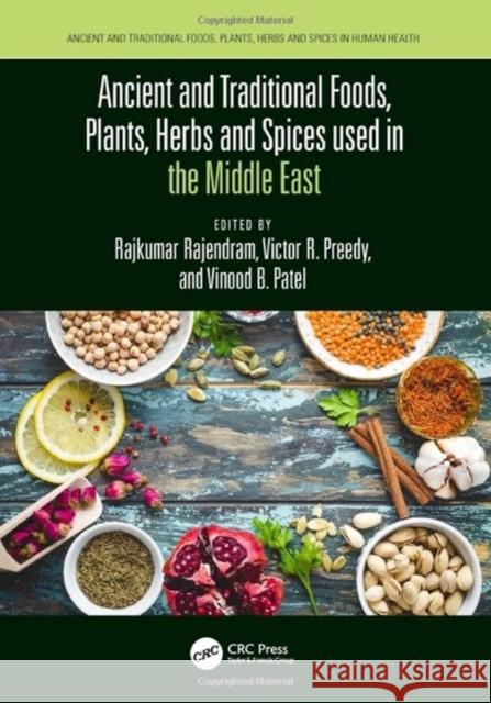 Ancient and Traditional Foods, Plants, Herbs and Spices Used in the Middle East Patel, Vinood 9781032152868