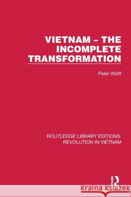 Vietnam – The Incomplete Transformation Peter Wolff 9781032152905