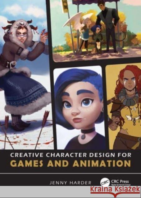 Creative Character Design for Games and Animation Jenny Harder 9781032152967 Taylor & Francis Ltd
