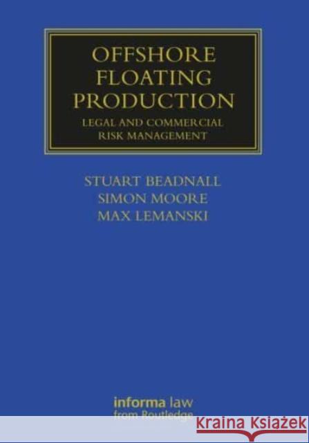 Offshore Floating Production: Legal and Commercial Risk Management Lemanski, Max 9781032153797 Taylor & Francis Ltd