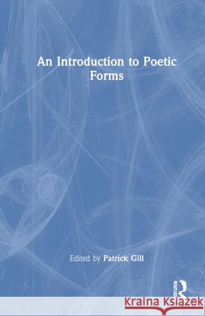 An Introduction to Poetic Forms  9781032154046 Taylor & Francis Ltd
