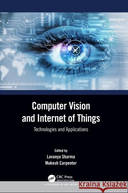 Computer Vision and Internet of Things: Technologies and Applications Sharma, Lavanya 9781032154367