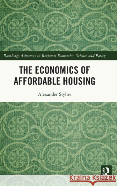 The Economics of Affordable Housing Alexander Styhre 9781032155111 Taylor & Francis Ltd