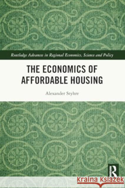 The Economics of Affordable Housing Alexander Styhre 9781032155128 Routledge