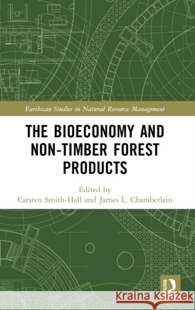 The Bioeconomy and Non-Timber Forest Products Smith-Hall, Carsten 9781032156262