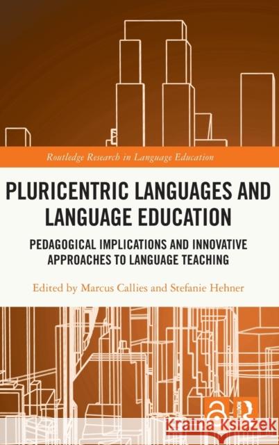 Pluricentric Languages and Language Education: Pedagogical Implications and Innovative Approaches to Language Teaching Callies, Marcus 9781032156965