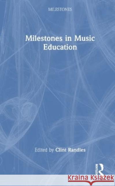 Milestones in Music Education  9781032157948 Taylor & Francis Ltd