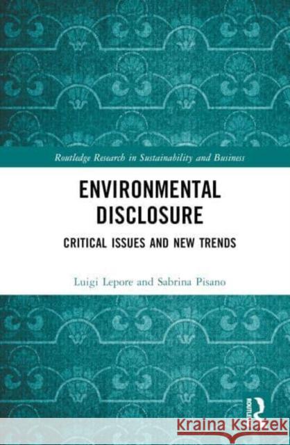 Environmental Disclosure: Critical Issues and New Trends Lepore, Luigi 9781032158488 Taylor & Francis Ltd