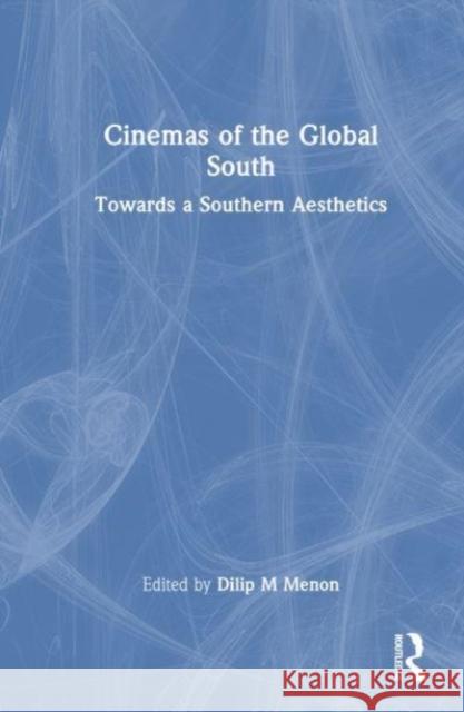 Cinemas of the Global South  9781032159164 Taylor & Francis Ltd