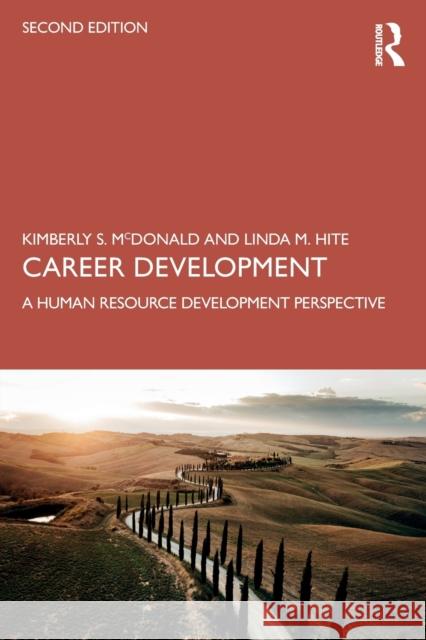 Career Development: A Human Resource Development Perspective Kimberly McDonald Linda Hite 9781032159379 Taylor & Francis Ltd