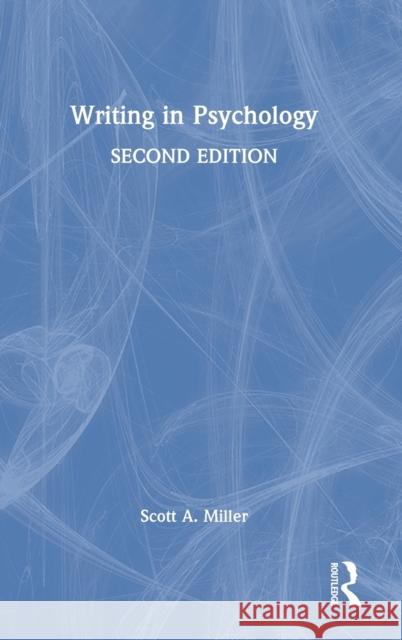 Writing in Psychology Scott a. Miller 9781032159430 Routledge