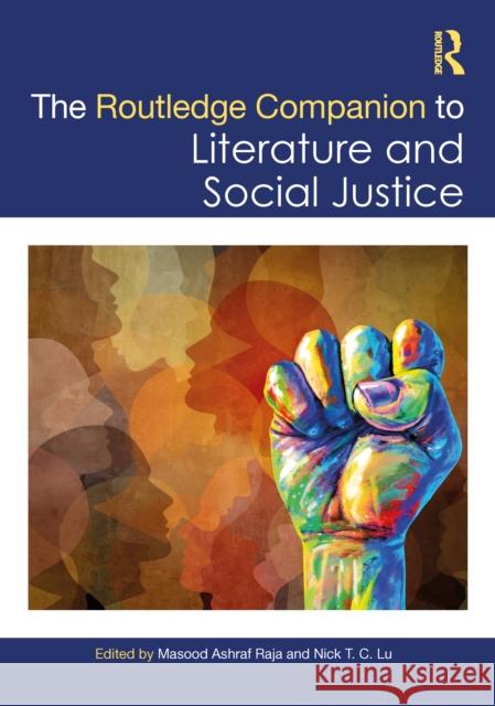 The Routledge Companion to Literature and Social Justice Masood Ashraf Raja Nick T. C. Lu 9781032159454