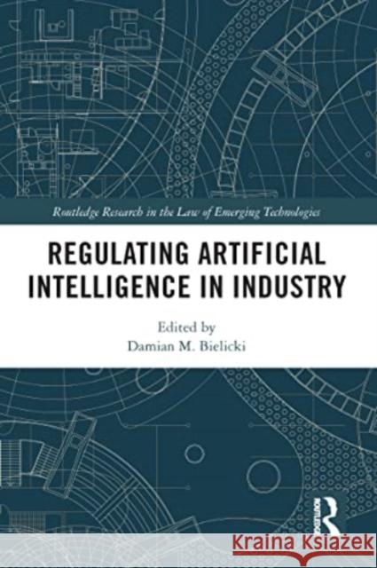 Regulating Artificial Intelligence in Industry  9781032159652 Taylor & Francis Ltd