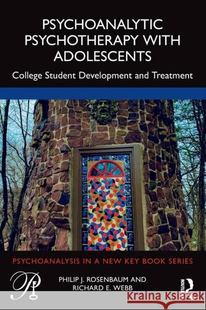 Psychoanalytic Psychotherapy with Adolescents: College student development and treatment Rosenbaum, Philip J. 9781032159744 Routledge