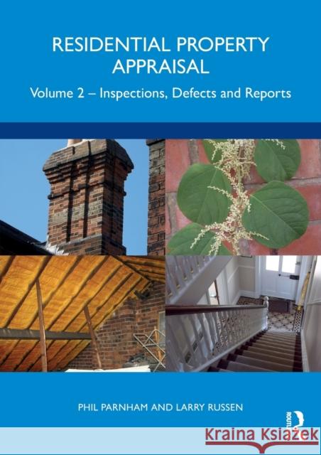 Residential Property Appraisal: Volume 2: Inspections, Defects and Reports Phil Parnham Chris Rispin Larry Russen 9781032159911 Taylor & Francis Ltd