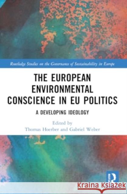 The European Environmental Conscience in EU Politics  9781032159928 Taylor & Francis Ltd