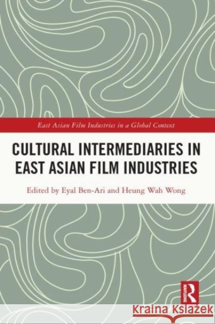 Cultural Intermediaries in East Asian Film Industries  9781032159959 Taylor & Francis Ltd