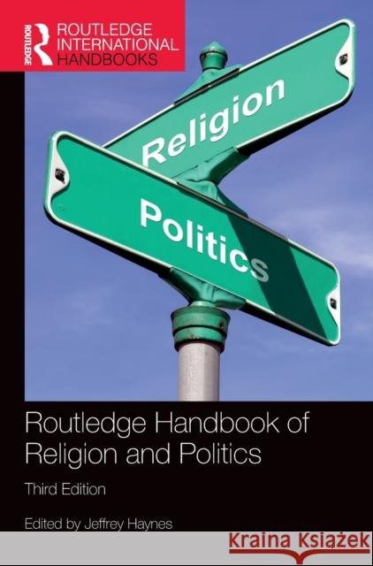 Routledge Handbook of Religion and Politics Jeffrey Haynes 9781032161488 Routledge