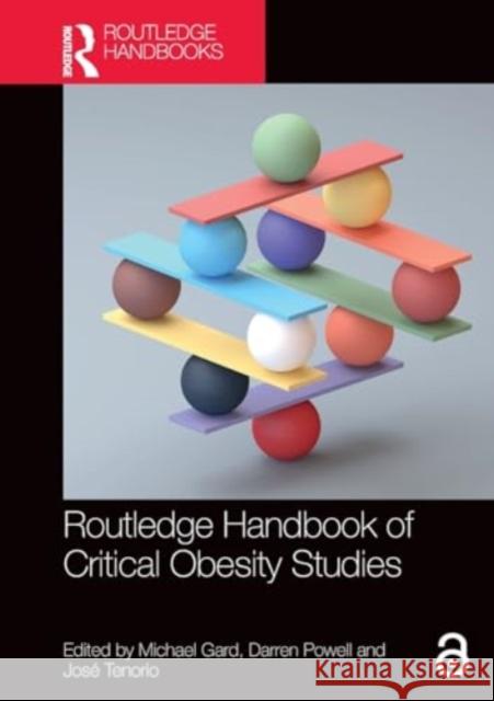 Routledge Handbook of Critical Obesity Studies Michael Gard Darren Powell Jos? Tenorio 9781032162195 Routledge