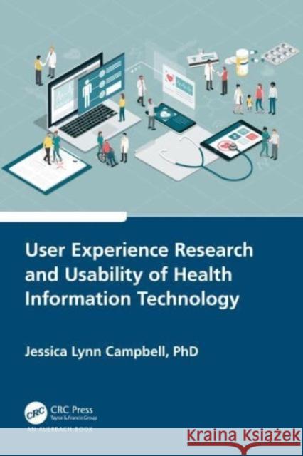 User Experience Research and Usability of Health Information Technology Jessica Campbell 9781032162768 Taylor & Francis Ltd