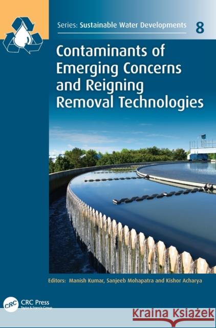 Contaminants of Emerging Concerns and Reigning Removal Technologies  9781032162799 Taylor & Francis Ltd