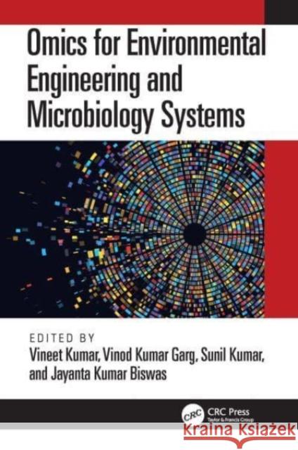 Omics for Environmental Engineering and Microbiology Systems Vineet Kumar Vinod Kumar Garg Sunil Kumar 9781032162850 CRC Press