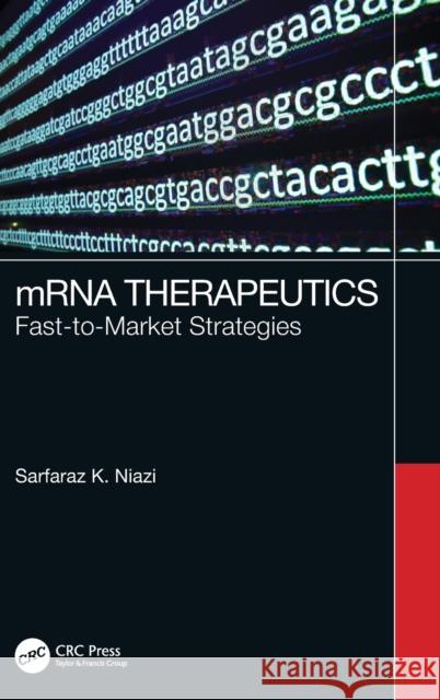 Mrna Therapeutics: Fast-To-Market Strategies Niazi, Sarfaraz K. 9781032163444 Taylor & Francis Ltd