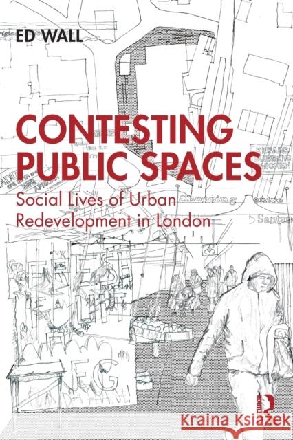 Contesting Public Spaces: Social Lives of Urban Redevelopment in London  9781032163567 Taylor & Francis Ltd