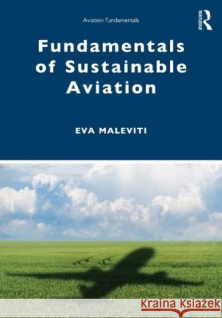 Fundamentals of Sustainable Aviation Eva Maleviti 9781032164076 Taylor & Francis Ltd